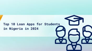 Top 10 Loan Apps for Students in Nigeria