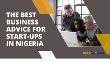 The Best Business Advice for Start-Ups in Nigeria